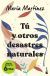 Portada de T&uacute; y otros desastres naturales, de Mar&iacute;a Mart&iacute;nez