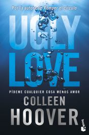 Portada de Ugly Love. Pídeme cualquier cosa menos amor