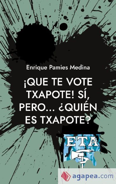 &iexcl;Que te vote Txapote! S&iacute;, pero... &iquest;Qui&eacute;n es Txapote?