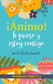 Portada de ¡Ánimo! Te quiero y estoy contigo