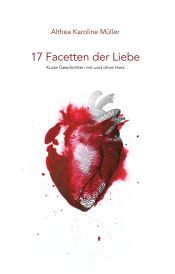 Portada de 17 Facetten der Liebe: Kurze Geschichten mit und ohne Herz