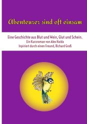 Portada de Abenteurer sind oft einsam: Eine Geschichte aus Blut und Wein, Glut und Schein