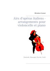 Portada de Airs d'opéras italiens - arrangements pour violoncelle et piano: Donizetti, Mascagni, Puccini, Verdi