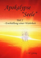 Portada de Apokalypse SEELE: Teil II - Enthüllung einer Wahrheit