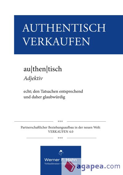 Authentisch Verkaufen: Partnerschaftlicher Beziehungsaufbau in der neuen Welt: VERKAUFEN 4.0