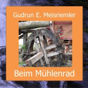 Portada de Beim Mühlenrad: Neue sagenhafte Geschichten aus dem Mühlendorf in Gschnitz/Tirol