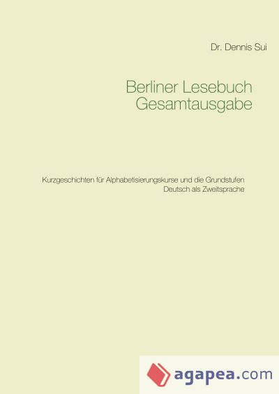 Berliner Lesebuch Gesamtausgabe: Kurzgeschichten für Alphabetisierungskurse und die Grundstufen Deutsch als Zweitsprache