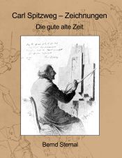 Portada de Carl Spitzweg - Zeichnungen: Die gute alte Zeit