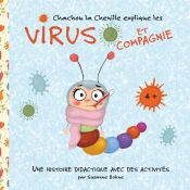 Portada de Chachou la Chenille explique les virus et compagnie: Une histoire didactique pour des enfants de maternelle et de primaire