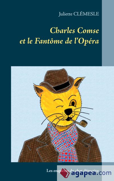 Charles Comse et le Fantôme de l'Opéra: Les enquêtes du chat détective d'origine britannique