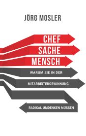 Portada de Chefsache Mensch: Warum Sie in der Mitarbeitergewinnung radikal umdenken müssen