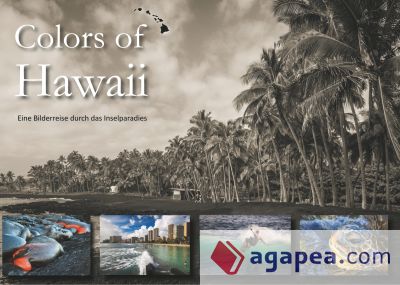 Colors of Hawaii: Eine Bilderreise durch das Inselparadies