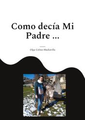 Portada de Como decía Mi Padre ...: Revisión de creencias sobre frases populares