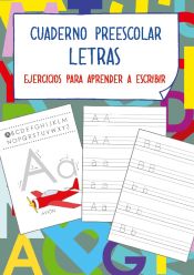 Portada de Cuaderno preescolar - Letras: Ejercicios para aprender a escribir. Para niños de 3 a 6 años