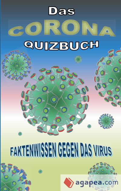Das Corona Quizbuch: Faktenwissen gegen das Virus