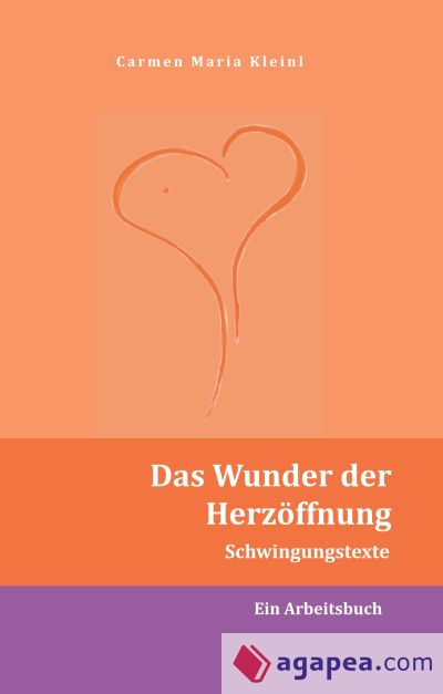 Das Wunder der Herzöffnung: Schwingungstexte