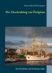 Portada de Der Flaschenkönig von Övelgönne: Eine Geschichte vom Hamburger Hafen