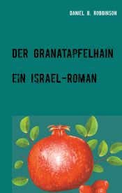 Portada de Der Granatapfelhain: Ein Israel-Roman