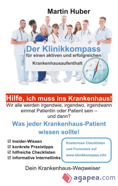 Der Klinikkkompass: der Patientenratgeber für einen aktiven und erfolgreichen Krankenhausaufenthalt