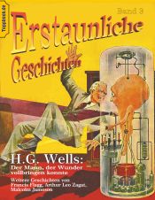 Portada de Der Mann, der Wunder vollbringen konnte: und Der Maschinenmensch von Ardathia / Der Todesstaub / Der Gesandte der Aliens