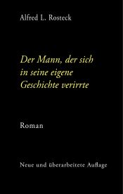 Portada de Der Mann, der sich in seine eigene Geschichte verirrte: Roman