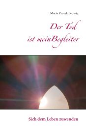 Portada de Der Tod ist mein Begleiter: Sich dem Leben zuwenden