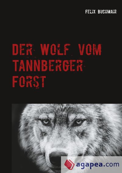 Der Wolf vom Tannberger Forst