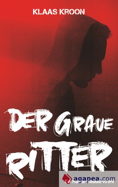 Der graue Ritter: Ein-Hauke-Siebold-Krimi