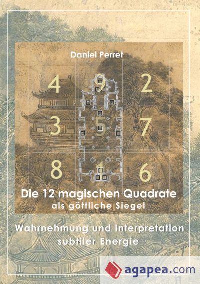 Die 12 magischen Quadrate als göttliche Siegel: Wahrnehmung und Interpretation subtiler Energie