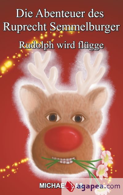 Die Abenteuer des Ruprecht Semmelburger: Rudolph wird fl&uuml;gge