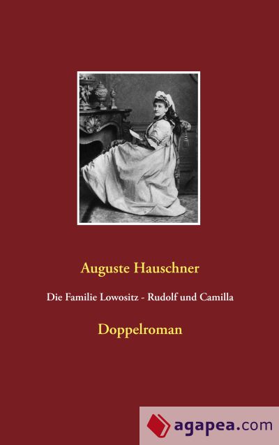 Die Familie Lowositz - Rudolf und Camilla: Doppelroman