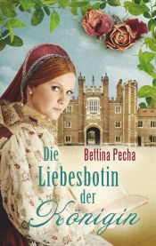 Portada de Die Liebesbotin der Königin: Historischer Roman aus der Tudorzeit