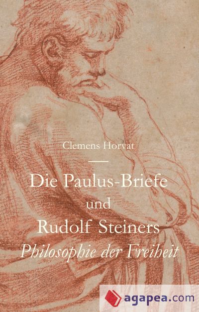 Die Paulus-Briefe und Rudolf Steiners Philosophie der Freiheit