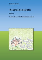 Portada de Die Schnecke Henriette: Henriette und die Schnecken aus der Fremde