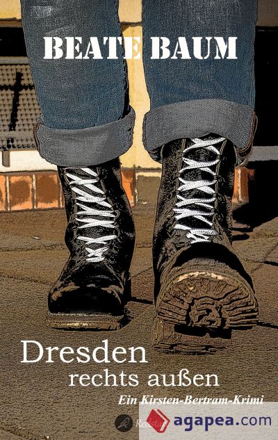 Dresden rechts außen: Ein Kirsten-Bertram-Krimi