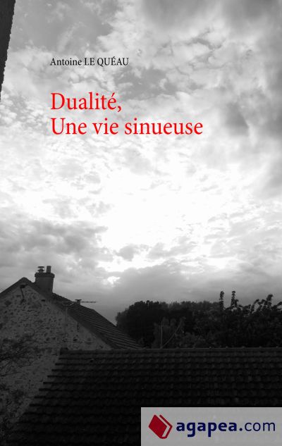 Dualité,: Une vie sinueuse