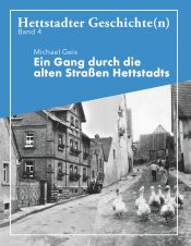 Portada de Ein Gang durch die alten Straße Hettstadts: Hettstadter Geschichte(n) 4