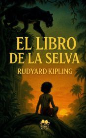 EL LIBRO DE LA SELVA: LA MARAVILLOSA HISTORIA DE MOWGLI - RUDYARD ...