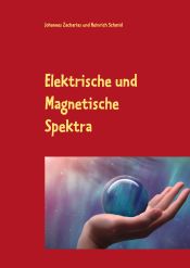 Portada de Elektrische und Magnetische Spektra: Der Weltformel auf der Spur