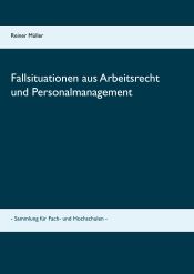 Portada de Fallsituationen aus Arbeitsrecht und Personalmanagement: - Sammlung für Fach- und Hochschulen