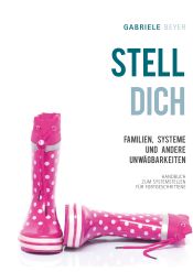 Portada de Familien, Systeme und andere Unwägbarkeiten: Handbuch zum Systemstellen für Fortgeschrittene