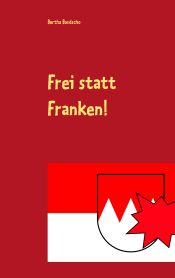 Portada de Frei statt Franken!: Ein ziemlich fiktiver Kriminalroman