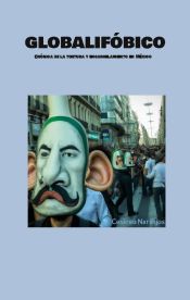 Portada de Globalifóbico: Crónica de la tortura y encarcelamiento en México