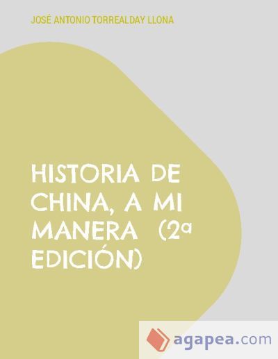 Historia de China, a mi manera (2ª edición): Reflexiones sobre la Historia (6) Historia de China, a mi manera (2ª edición): Reflexiones sobre la Historia (6)