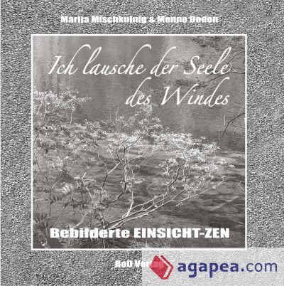 Ich lausche der Seele des Windes: Bebilderte Einsichten