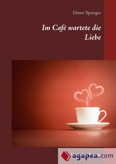 Im Café wartete die Liebe: Erotischer Roman
