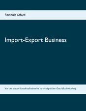 Portada de Import-Export Business: Von der ersten Kontaktaufnahme bis zur erfolgreichen Geschäftsabwicklung