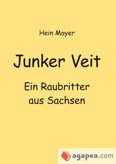 Junker Veit: Ein Raubritter aus Sachsen