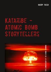 Portada de Kataribe - Atomic Bomb Storytellers: In Memory of the 75th Anniversary of the Atomic Bombing