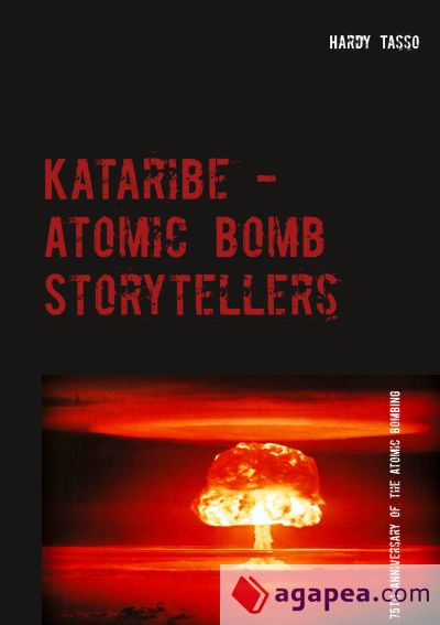 Kataribe - Atomic Bomb Storytellers: In Memory of the 75th Anniversary of the Atomic Bombing